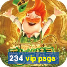 234 vip paga